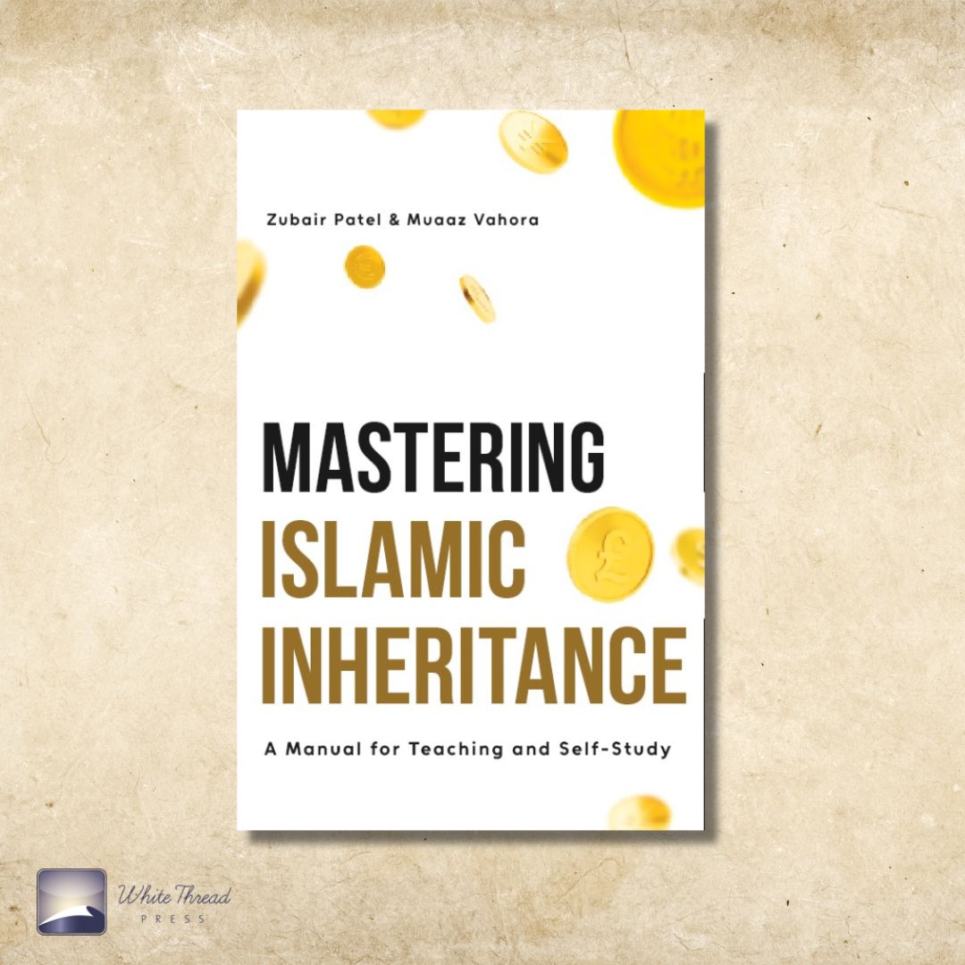 Mastering Islamic Inheritance (PRE-ORDER)