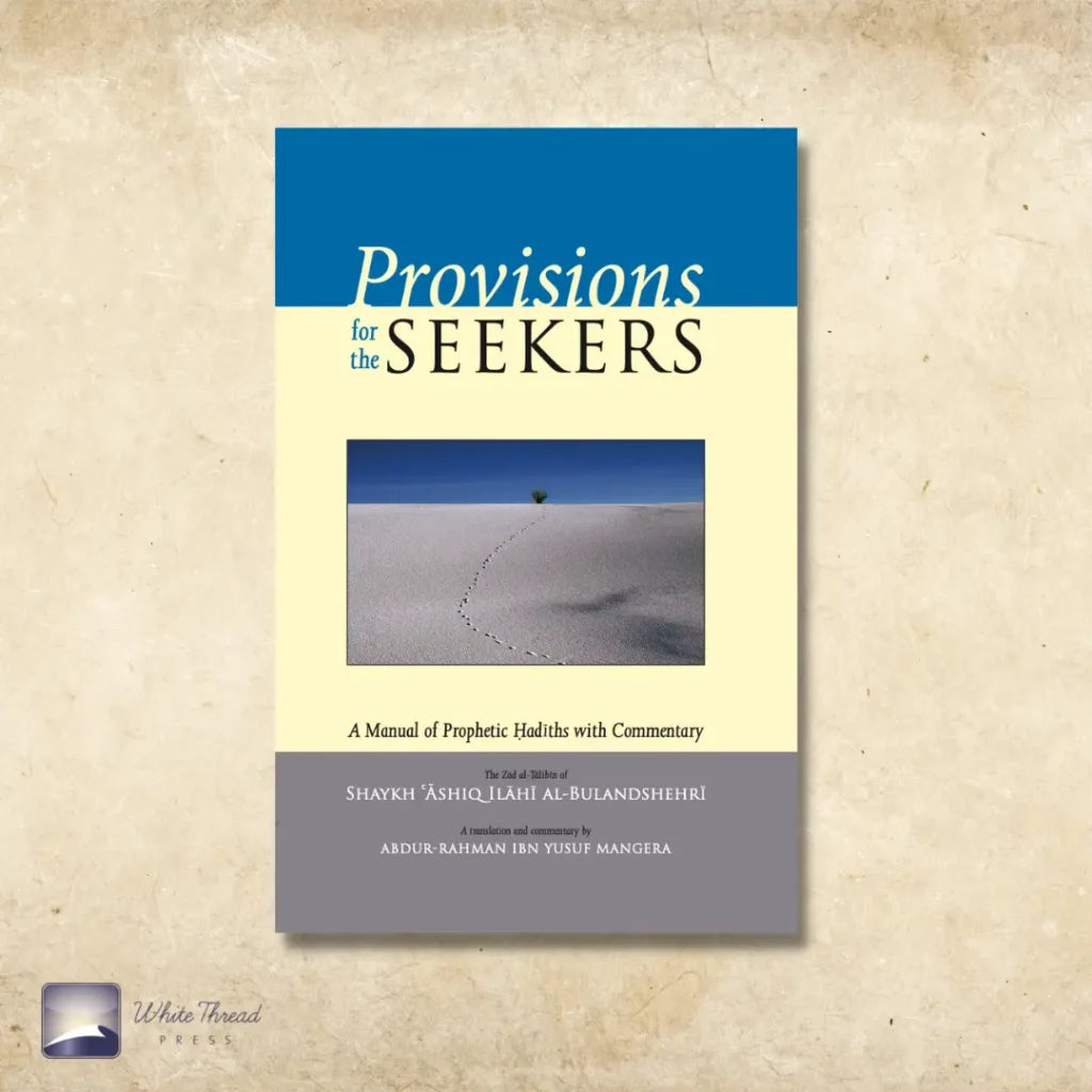 Provisions for the Seekers (Zad al-Talibin) – White Thread Press