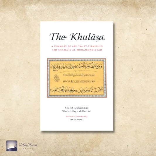 The Khulasa - A Summary of Shama'il at-Tirmidhi