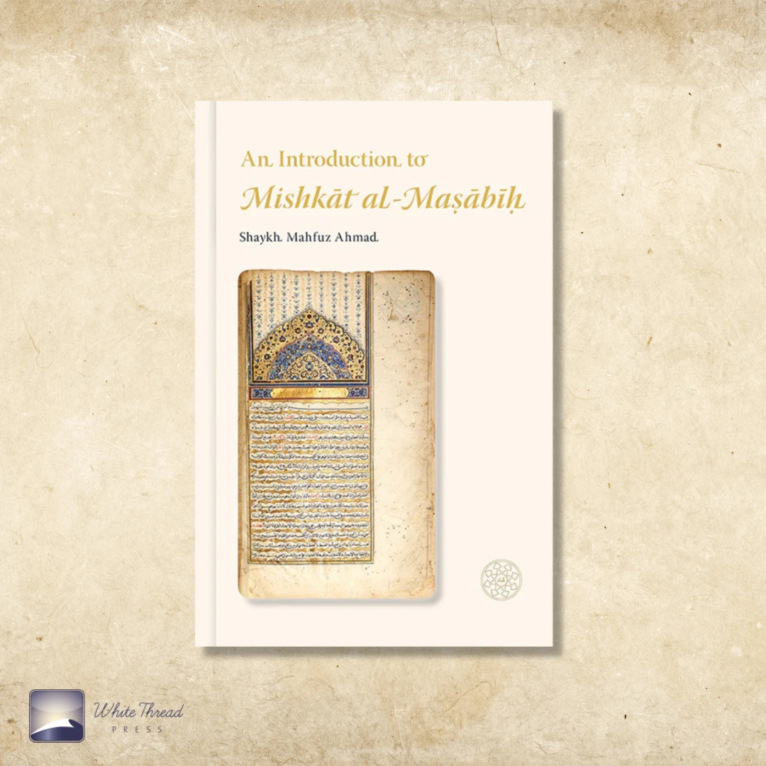 An Introduction to Mishkat al-Masabih – White Thread Press